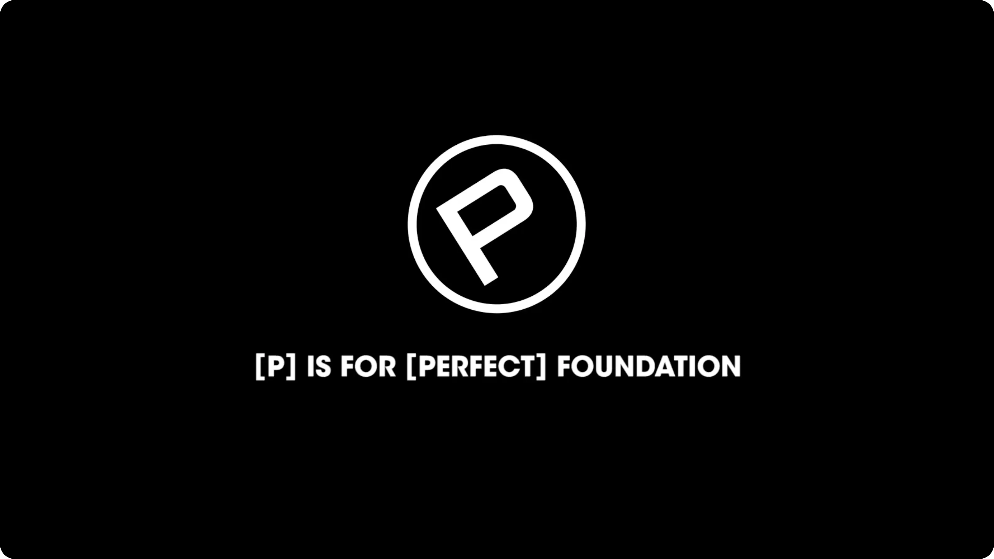 Pieology — P is for Perfect Foundation